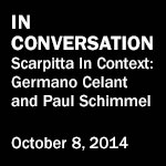 In Conversation - Scarpitta In Context: Germano Celant and Paul Schimmel on October 8, 2014